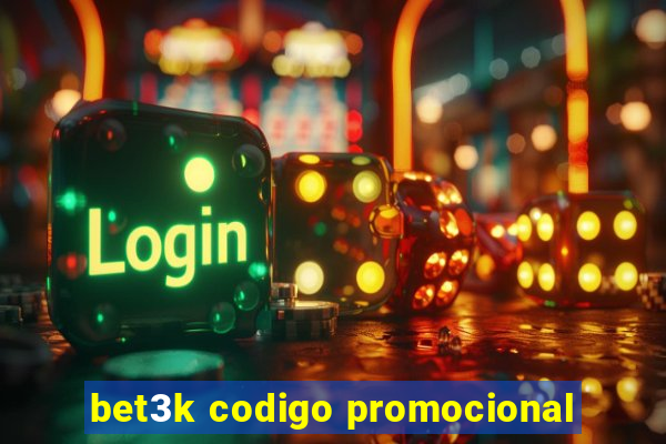 bet3k codigo promocional